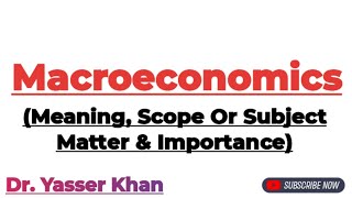 Macroeconomics  Meaning Of Macroeconomics  Scope Of Macroeconomics  Importance Of Macroeconomics [upl. by Nillor862]