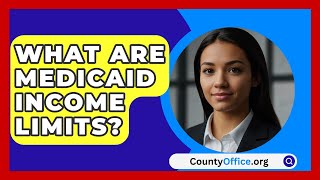 What Are Medicaid Income Limits  CountyOfficeorg [upl. by Anitsirt]