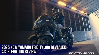 2025 New Yamaha Tricity 300 Revealed Acceleration Review [upl. by Naivaj824]