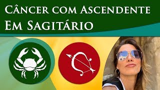 CÂNCER COM ASCENDENTE EM SAGITÁRIO – POR PAULA PIRES [upl. by Aninaig]