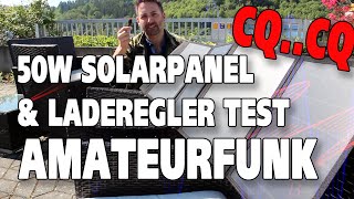 50W Solarpanel🔋☀️ und Laderegler Test  Amateurfunk mit autarker Stromversorgung [upl. by Akimal497]