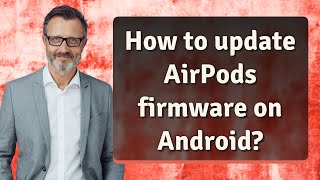 How to update AirPods firmware on Android [upl. by Manon]