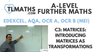 ALevel Further Maths C301 Matrices Introducing Matrices as Transformations [upl. by Trudie]