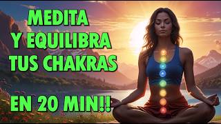 LIMPIA Y EQUILIBRA TUS 7 CHAKRAS en 20 MINUTOS [upl. by Mackler520]