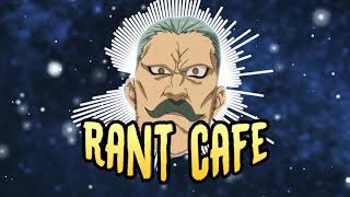 RANT CAFE THEME SONG Extended Version [upl. by Ediva]