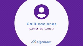 Calificaciones  Algebraix  Padres de familia [upl. by Berkin]