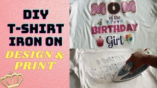 DIY Tshirt Iron On  How to Design and Print your own Tshirt [upl. by Louis]