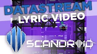 Scandroid  Datastream Official Lyric Video [upl. by Cate]