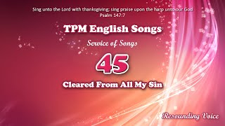 Cleared From All My Sin  TPM English Song 45 [upl. by Ira33]