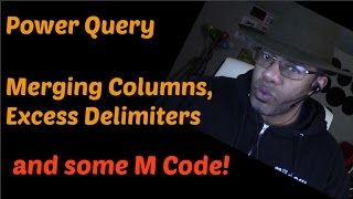 Power Query Merging Columns and M Code managing nulls and excess delimiters [upl. by Akemak372]