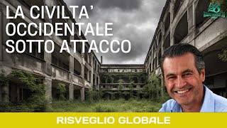 Risveglio GlobaleLA CIVILTA OCCIDENTALE SOTTO ATTACCO [upl. by Airam]