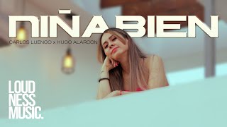 Carlos Luengo  Niña Bien Ft Hugo Alarcon Video Oficial [upl. by Metts877]