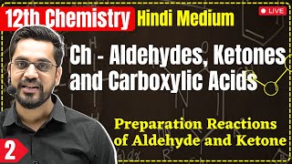 12th Chem  L3  Preparation of Aldehyde amp Ketone  Ch  Aldehydes Ketones and Carboxylic Acids [upl. by Acinaj454]