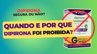 Quando e por que a Dipirona Foi Proibida  Dipirona é Segura ou Não [upl. by Ruvolo]