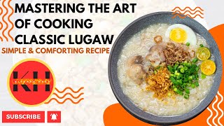 easy lugaw recipe l paano magluto ng masarap na lugaw how to cook the best lugaw essential [upl. by Odracir847]