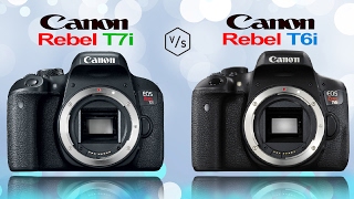 Canon EOS Rebel T7i vs Canon EOS Rebel T6i [upl. by Adar]