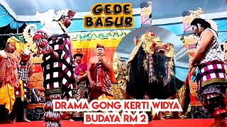 Gede Basur ‼️ Drama Gong Kerti Widya Budaya RM 2 terbaru calonarang [upl. by Neeneg]