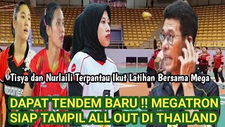 KABAR GEMBIRA  NURLAILI DAN TISYA NYUSUL MEGAWATI CS DI THAILAND SUDAH IKUT LATIHAN BARENG [upl. by Tacita212]