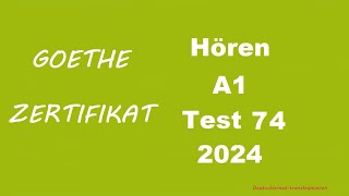 Goethe Zertifikat A1 Hören  2024  Test 74 [upl. by Repmek173]