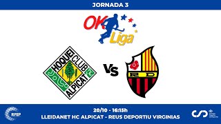 OKLiga  Lleidanet HC Alpicat  Reus Deportiu Virginias 3ª Jornada [upl. by Bradley304]