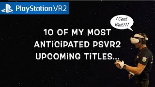 10 Upcoming PSVR2 Games You Should Have On Your Radar 20232024 [upl. by Nalo230]