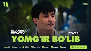 Eldorbek Xojayev  Yomgir bolib cover [upl. by Melc]