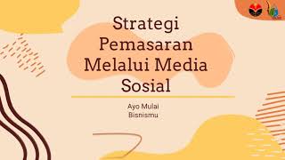 BAGAIMANA STRATEGI PEMASARAN MELALUI MEDIA SOSIAL [upl. by Koren736]