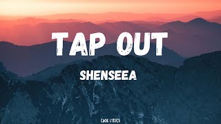 Shenseea  Tap out Lyrics [upl. by Guarino]