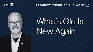 Security Trend of The Week Whats Old Is New Again [upl. by Gen]