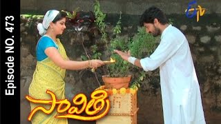 Savithri  7th October 2016  Full Episode No 473  ETV Telugu [upl. by Gardas]