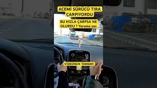 ACEMİ SÜRÜCÜ TIRA ÇARPIYORDU [upl. by Betthezul]