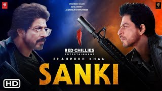 SANKI FULL BLOCKBUSTER MOVIE IN HINDI 2024  SHAHRUKH KHAN  10 MILLION PLUS VIEW [upl. by Godric]