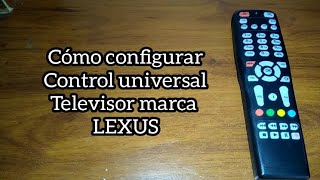 Código para tv LEXUS Control universal [upl. by Jaymee312]