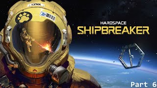 Hardspace Shipbreaker  Walkthrough  Part 6 [upl. by Siskind870]