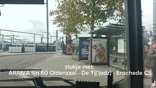 Stukje met ARR lijn 60 Oldenzaal  De Tij odz  Enschede CS [upl. by Nenney634]