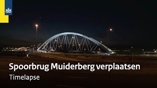 Verplaatsing spoorbrug bij Muiderberg  Timelapse [upl. by Islehc]