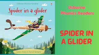 Spider in a glider Usborne Phonics Readers Readaloud story with colourful illustrations [upl. by Yrrap]