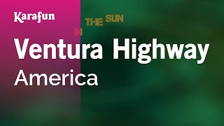 Ventura Highway  America  Karaoke Version  KaraFun [upl. by Aicemat524]