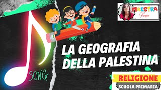 GEOGRAFIA DELLA PALESTINA  Canzoncina  RELIGIONE SCUOLA PRIMARIA [upl. by Benis]