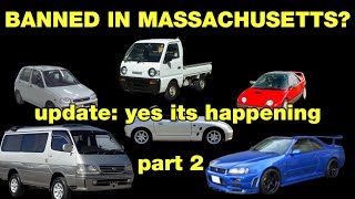 CONFIRMED  Massachusetts RMV Banning JDM Imports  June 20 2024  Part 2 [upl. by Anilyx]