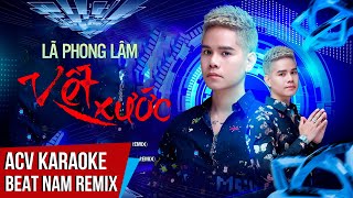 Karaoke  Vết Xước Remix  Lã Phong Lâm  Beat Tone Nam Chuẩn [upl. by Kylen]