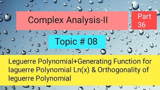 Leguerre polynomialGenerating Function for laguerres Polynomials Lnx amp Orthogonality Part 01 [upl. by Kele]