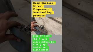 Hvac Chiller Screw Compressor Overhauling process chiller hvac airconditioner [upl. by Kristyn]