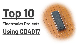 TOP 10 ELECTRONICS PROJECTS USING CD4017 IC [upl. by Inacana617]