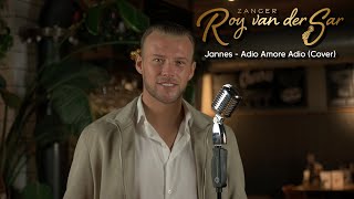 Jannes  Adio Amore Adio  Cover door Roy van der Sar [upl. by Onitnatsnoc]