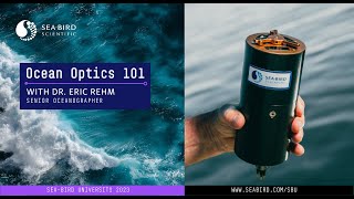 Ocean Optics 101 with Dr Eric Rehm  SeaBird University 2023 [upl. by Nivrae]