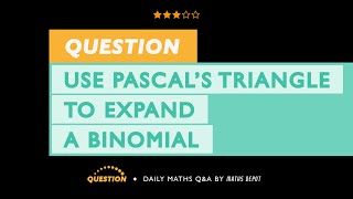 Use PASCALS TRIANGLE to EXPAND a BINOMIAL [upl. by Moreta]