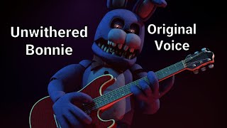 Unwithered Bonnie  Original Voice  FNAF [upl. by Yantruoc]