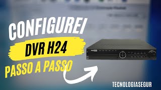 Como Configurar DVR H264  Passo a Passo Completo [upl. by Eislel]