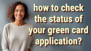 how to check the status of your green card application [upl. by Delwyn]